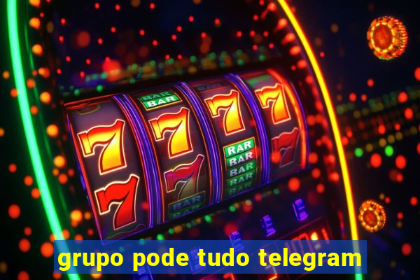 grupo pode tudo telegram